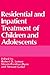 Residential and Inpatient Treatment of Children and Adolescents