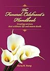 The Funeral Celebrant's Handbook: Creating Services That Celebrate Life and Mourn Death The Funeral Celebrant's Handbook: Creating Services That Celebrate Life and Mourn Death
