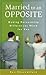 Married to an Opposite: Making Personality Differences Work for You (Psychology, Religion, and Spirituality)