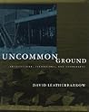 Uncommon Ground: Architecture, Technology, and Topography