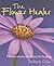 The Flower Healer: Flower-essence Medicine for Healing