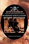 The Devil's Anarchy: The Other Loose Roving Way of Life & Very Remarkable Travels of Jan Erasmus Reyning, Buccaneer