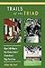 Trails of the Triad: Over 140 Hikes in the Winston-Salem/Greensboro/High Point Area