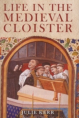 Life in the Medieval Cloister (Hardcover)