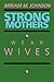 Strong Mothers, Weak Wives: The Search for Gender Equality