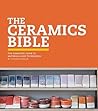 The Ceramics Bible by Louisa Taylor The Ceramics Bible by Louisa Taylor