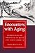 Encounters with Aging by Margaret M. Lock