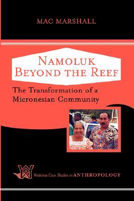 Namoluk Beyond The Reef (Case Studies in Anthropology)