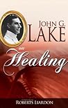 John G. Lake On H...