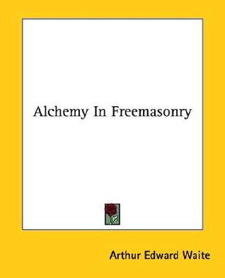 Alchemy In Freemasonry (Paperback)