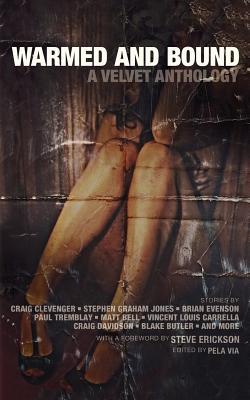 Warmed and Bound: A Velvet Anthology (Paperback)