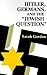 Hitler, Germans, and the Jewish Question by Sarah Gordon