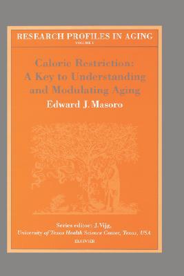 Caloric Restriction: A Key to Understanding and Modulating Aging (Volume 1) (Research Profiles in Aging, Volume 1)