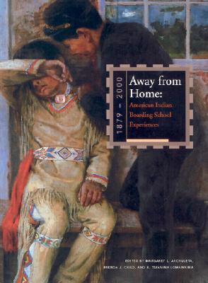 Away from Home:  American Indian Boarding School Experiences, 1879-2000 (Paperback)