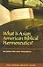 What Is Asian American Biblical Hermeneutics? Reading the New Testament (Intersections: Asian and Pacific American Transcultural Studies, 32)