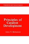 Principles of Catalyst Development (Fundamental and Applied Catalysis) Principles of Catalyst Development (Fundamental and Applied Catalysis)