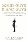 Good Guys and Bad Guys: Behind the Scenes with the Saints and Scoundrels of American Business (and Every thing in Between)