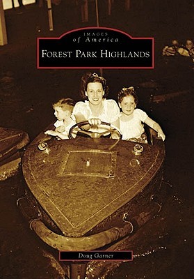 Forest Park Highlands (Images of America: Missouri)