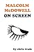Malcolm Mcdowell on Screen