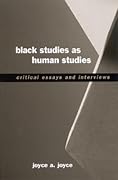 Black Studies As Human Studies: Critical Essays And Interviews