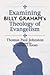 Examining Billy Graham's Theology of Evangelism