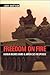 Freedom on Fire: Human Rights Wars and America’s Response