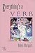 EVERYTHING'S A VERB