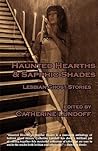 Haunted Hearths & Sapphic Shades by Catherine Lundoff