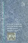 Steam Turbine Governing and Overspeed Protection