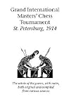 Grand International Masters' Chess Tournament St. Petersburg, 1914 Grand International Masters' Chess Tournament St. Petersburg, 1914