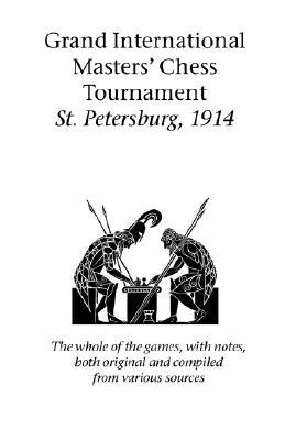 Grand International Masters' Chess Tournament St. Petersburg, 1914 (Paperback)