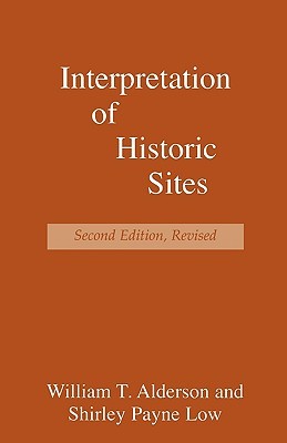 Interpretation of Historic Sites (American Association for State and Local History Book Series)