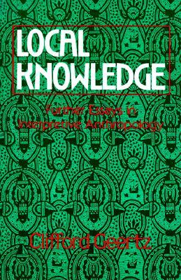 Local Knowledge: Further Essays In Interpretive Anthropology