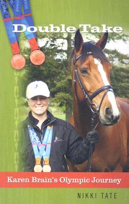 Double Take: Karen Brain's Olympic Journey (Paperback)