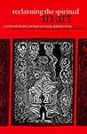 Reclaiming the Spiritual in Art: Contemporary Cross-Cultural Perspectives (Aesthetics Philosophy Art (Dis)