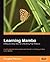 Learning Mambo: A Step-by-Step Tutorial to Building Your Website: A well-structured and example-rich tutorial to creating websites using Mambo