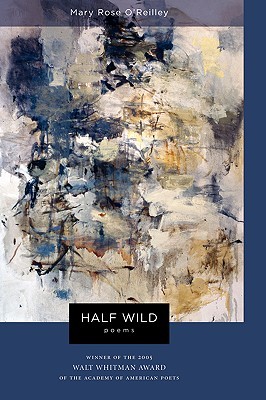 Half Wild: Poems (Walt Whitman Award of the Academy of American Poets)