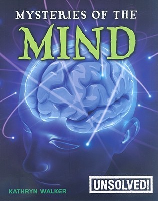 Mysteries of the Mind (Unsolved!)