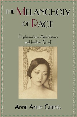 The Melancholy of Race: Psychoanalysis, Assimilation, and Hidden Grief (Paperback)