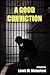 A Good Conviction by Lewis M. Weinstein