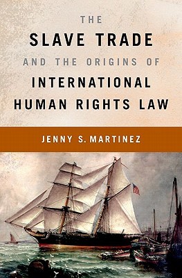 The Slave Trade and the Origins of International Human Rights Law (Hardcover)