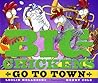 Big Chickens Go to Town by Leslie Helakoski