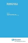Managerial Issues in Productivity Analysis Managerial Issues in Productivity Analysis