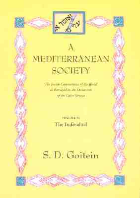 A Mediterranean Society: The Jewish Communities of the Arab World as Portrayed in the Documents of the Cairo Geniza, The Individual (Near Eastern Center, UCLA) (Volume 6)