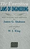 Unwritten Laws of Engineering by W.J.  King