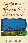 Against an African Sky and Other Stories