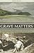 Grave Matters by Tony Platt