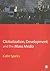 Globalization, Development and the Mass Media by Colin Sparks