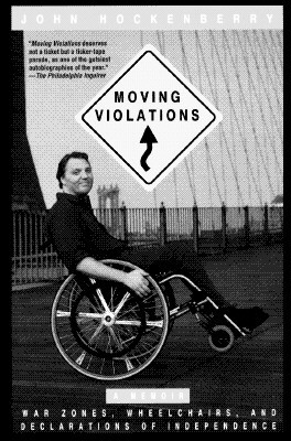 Moving Violations: War Zones, Wheelchairs, and Declarations of Independence (Paperback)