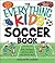 The Everything Kids' Soccer Book by Deborah W. Crisfield
